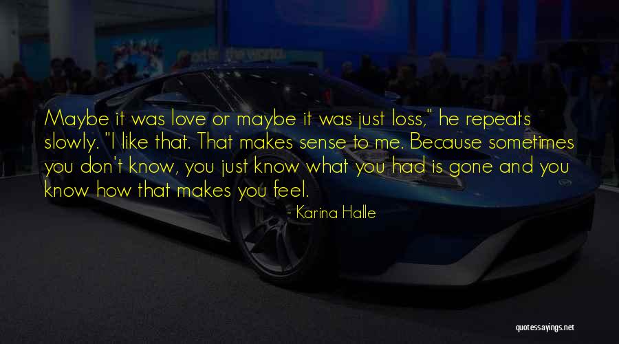 He Is Gone Love Quotes By Karina Halle