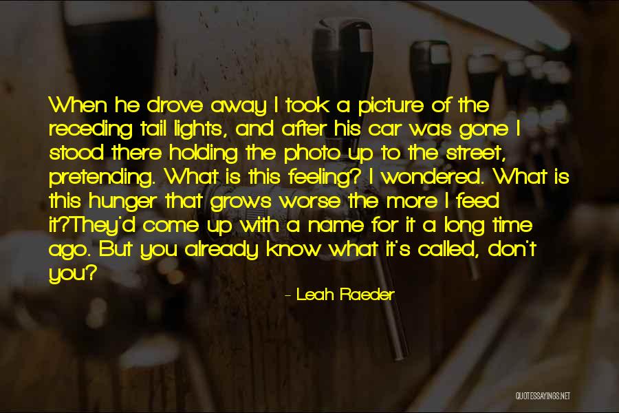 He Is Gone Love Quotes By Leah Raeder