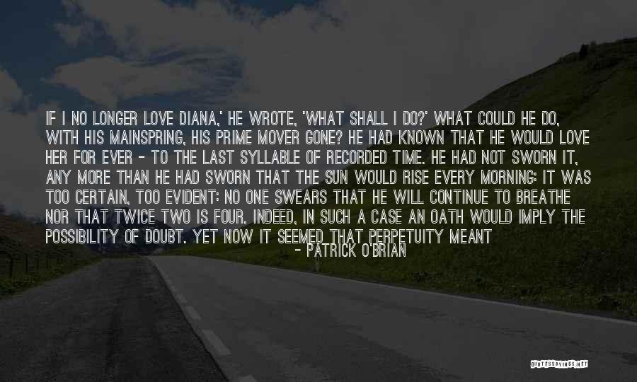 He Is Gone Love Quotes By Patrick O'Brian