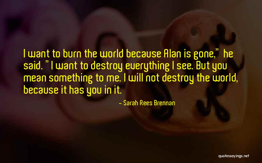 He Is Gone Love Quotes By Sarah Rees Brennan