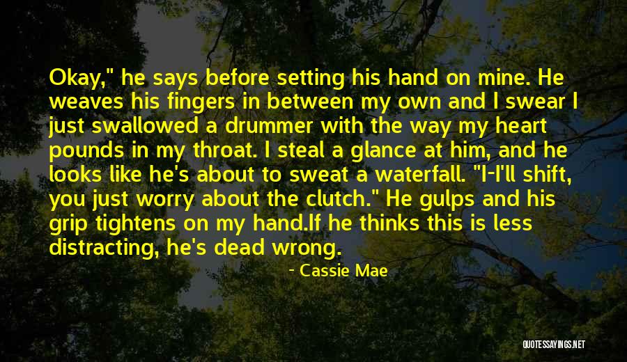 He Is Just Mine Quotes By Cassie Mae