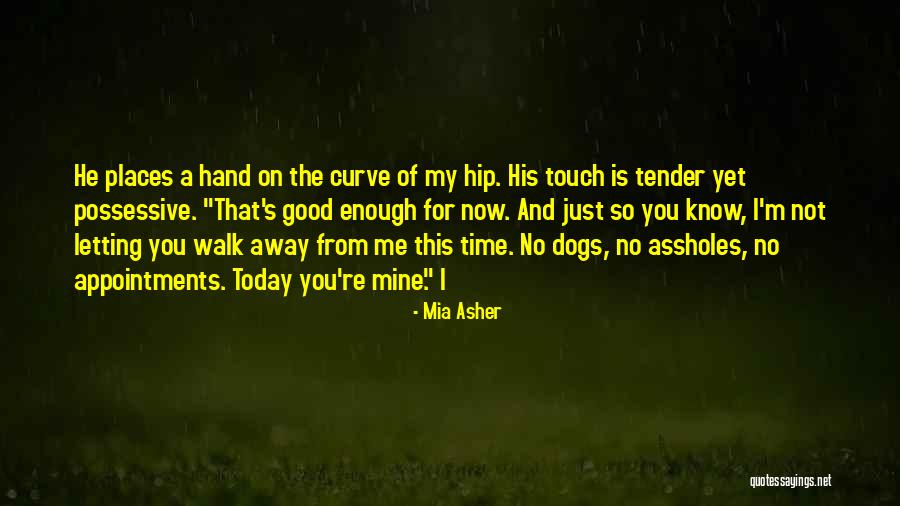 He Is Just Mine Quotes By Mia Asher