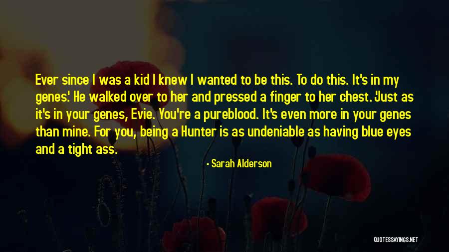 He Is Just Mine Quotes By Sarah Alderson