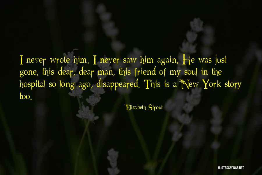 He Is Just My Friend Quotes By Elizabeth Strout He Is Just My Friend Quotes By Elizabeth Strout