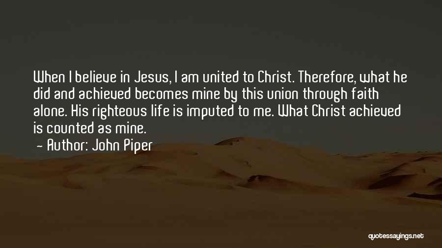 He Is Mine Alone Quotes By John Piper