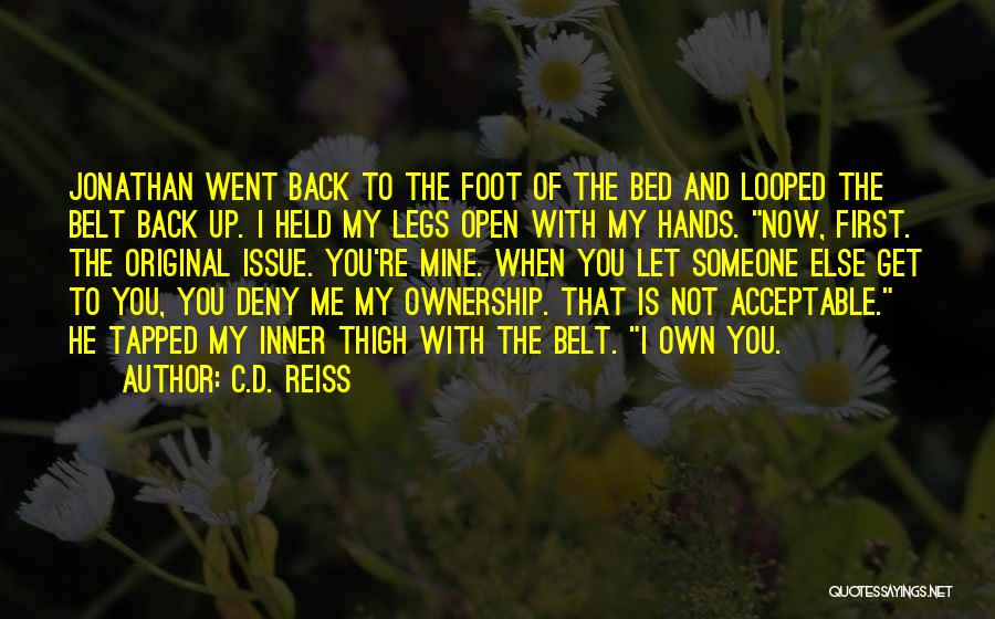 He Is Mine Now Quotes By C.D. Reiss