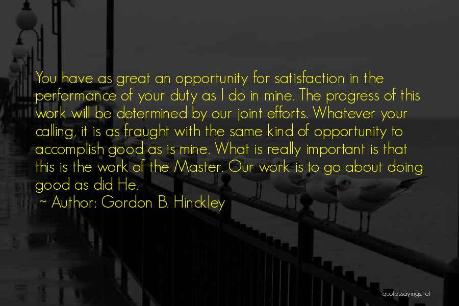 He Is Mine Quotes By Gordon B. Hinckley