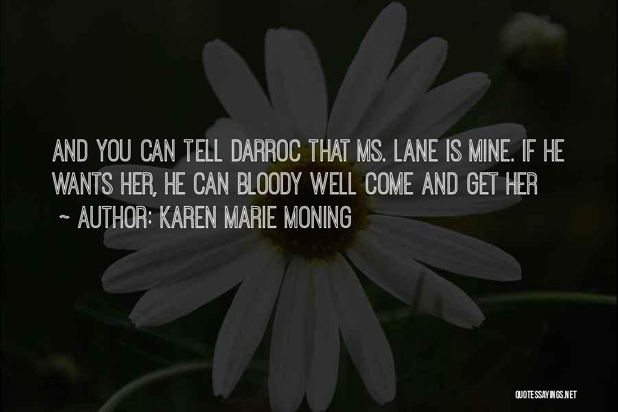 He Is Mine Quotes By Karen Marie Moning