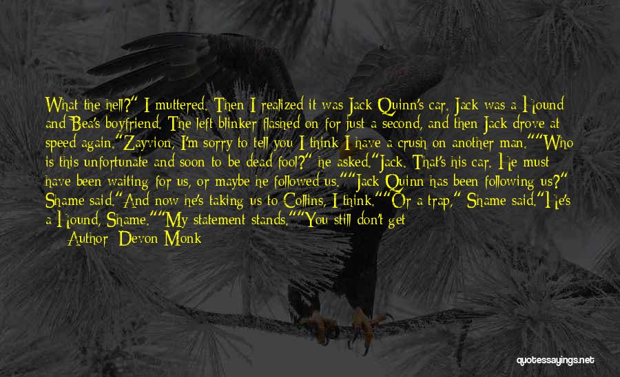 He Is My Crush Quotes By Devon Monk