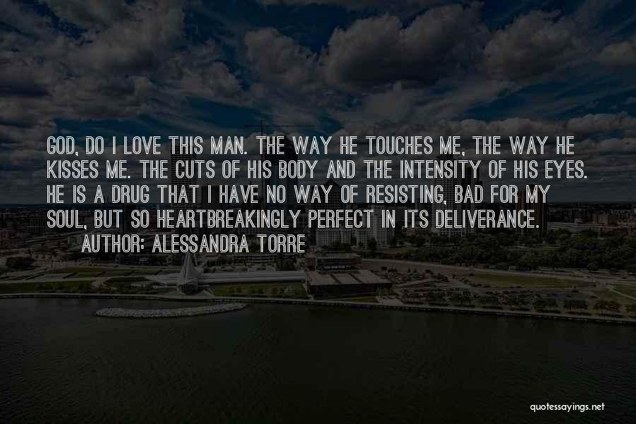 He Is My Drug Quotes By Alessandra Torre