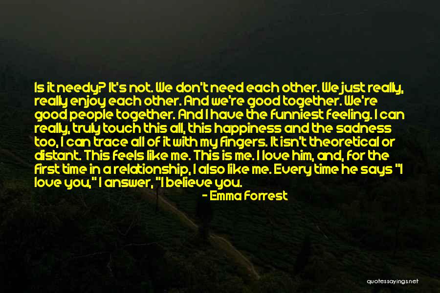 He Is My Happiness Quotes By Emma Forrest He Is My Happiness Quotes By Emma Forrest