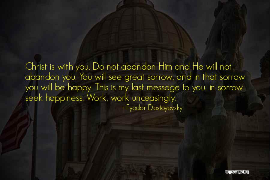 He Is My Happiness Quotes By Fyodor Dostoyevsky He Is My Happiness Quotes By Fyodor Dostoyevsky