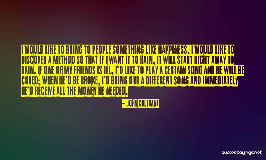 He Is My Happiness Quotes By John Coltrane He Is My Happiness Quotes By John Coltrane