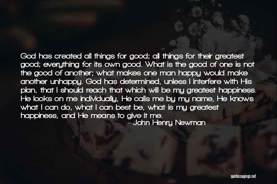 He Is My Happiness Quotes By John Henry Newman He Is My Happiness Quotes By John Henry Newman