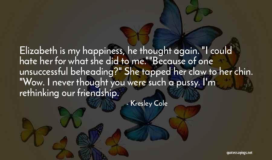 He Is My Happiness Quotes By Kresley Cole He Is My Happiness Quotes By Kresley Cole