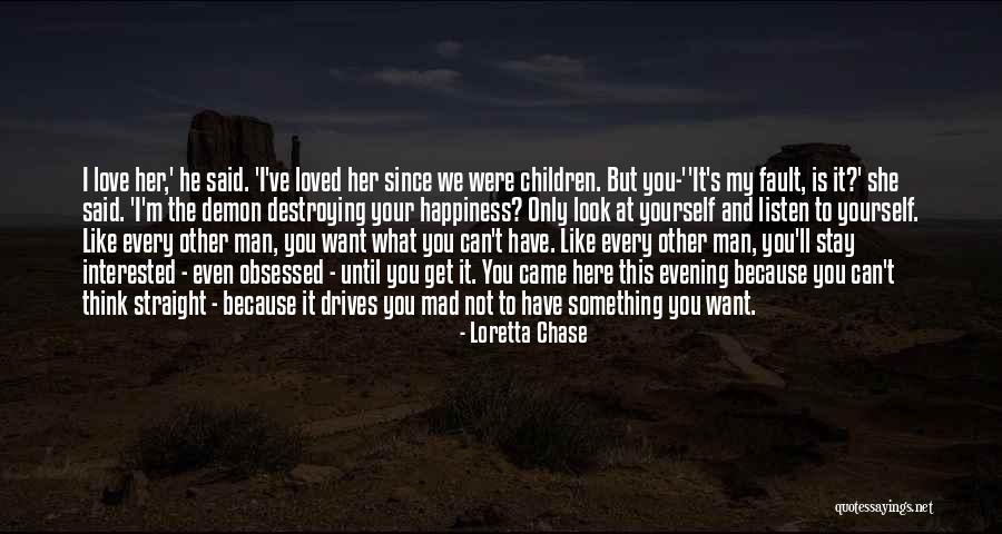 He Is My Happiness Quotes By Loretta Chase He Is My Happiness Quotes By Loretta Chase