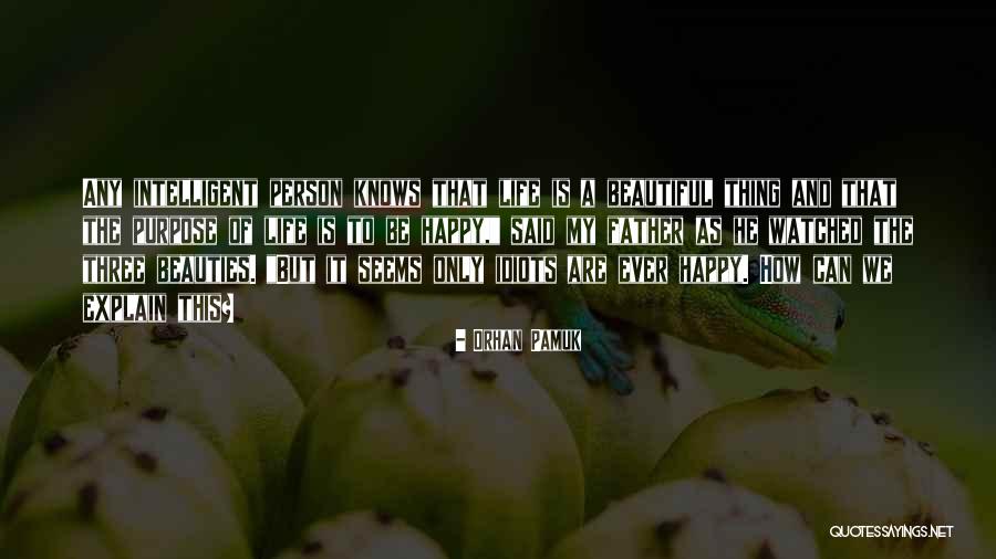 He Is My Happiness Quotes By Orhan Pamuk He Is My Happiness Quotes By Orhan Pamuk