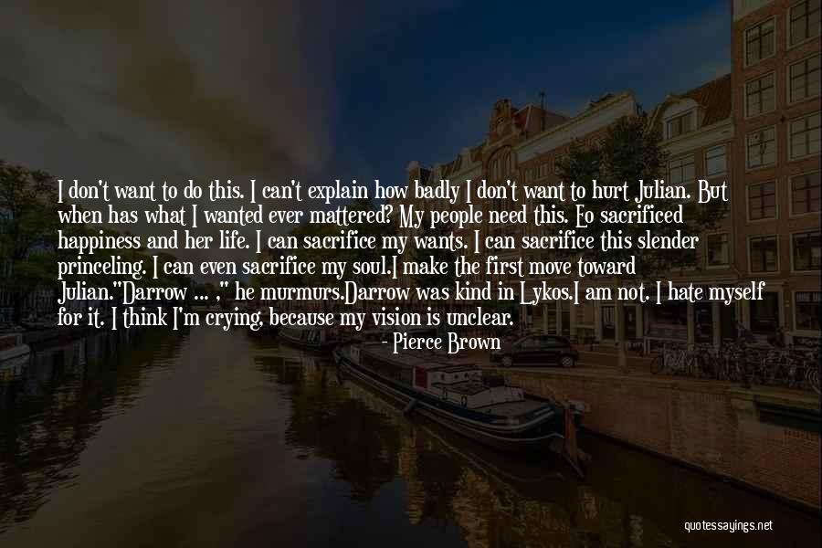 He Is My Happiness Quotes By Pierce Brown He Is My Happiness Quotes By Pierce Brown