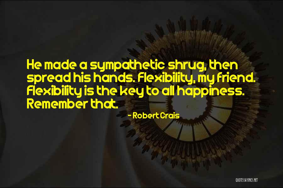 He Is My Happiness Quotes By Robert Crais He Is My Happiness Quotes By Robert Crais