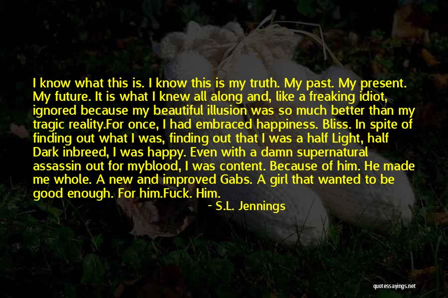 He Is My Happiness Quotes By S.L. Jennings He Is My Happiness Quotes By S.L. Jennings