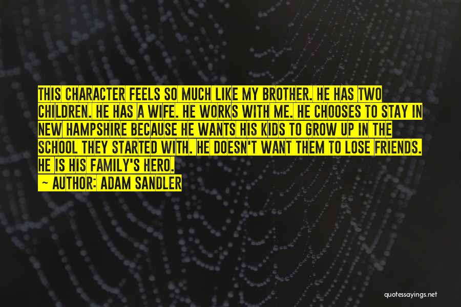 He Is My Hero Quotes By Adam Sandler