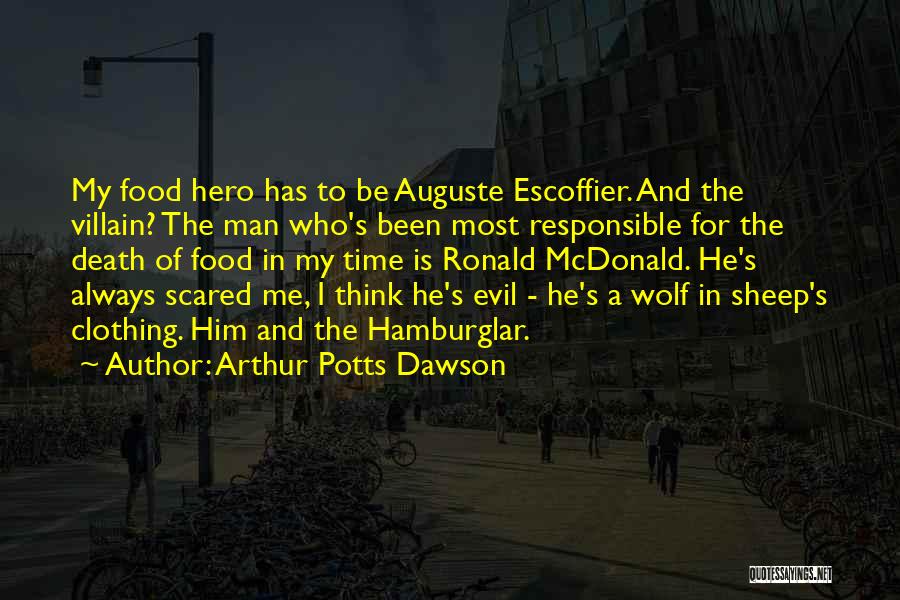 He Is My Hero Quotes By Arthur Potts Dawson