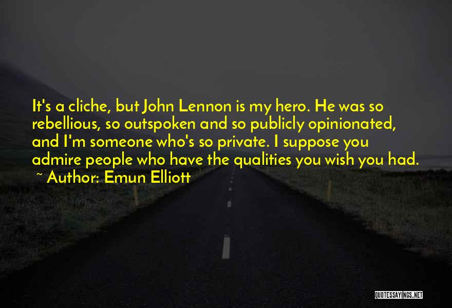 He Is My Hero Quotes By Emun Elliott