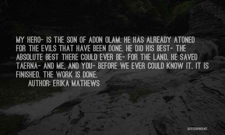 He Is My Hero Quotes By Erika Mathews