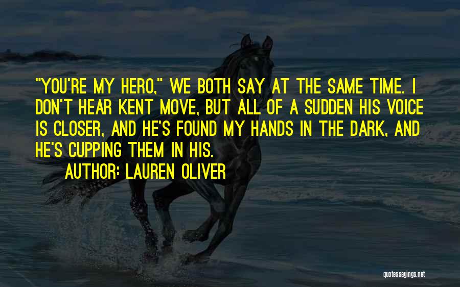 He Is My Hero Quotes By Lauren Oliver