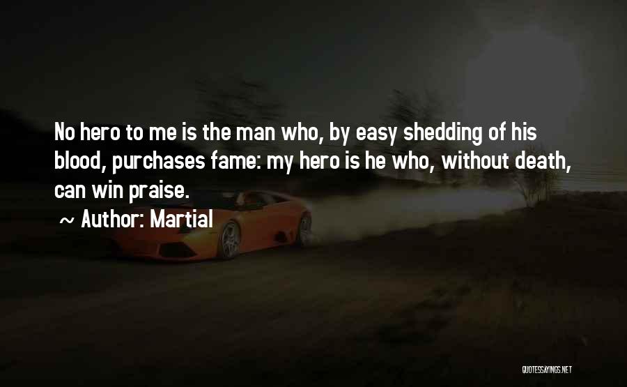 He Is My Hero Quotes By Martial