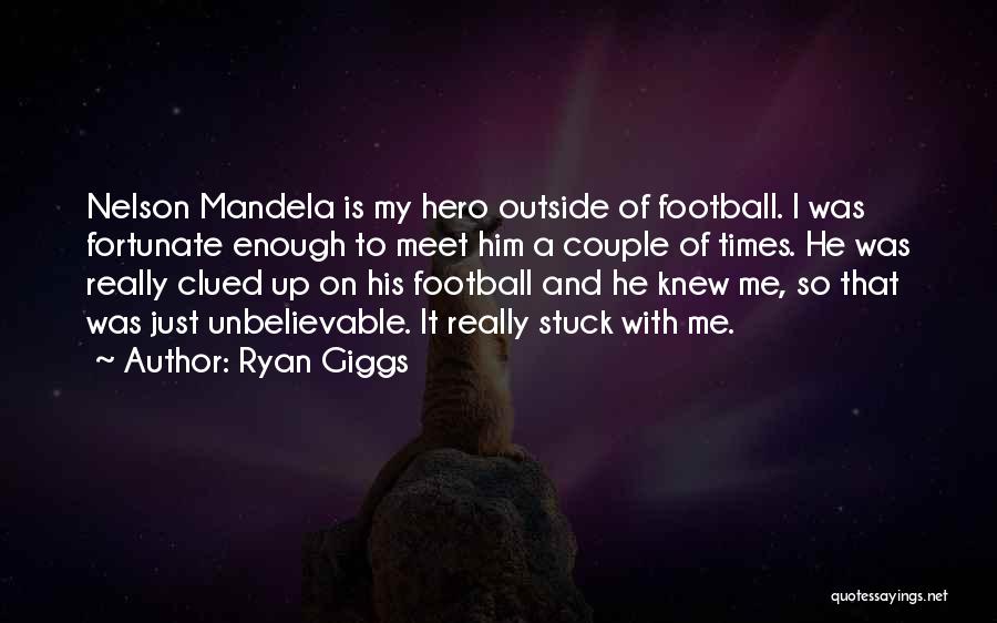 He Is My Hero Quotes By Ryan Giggs