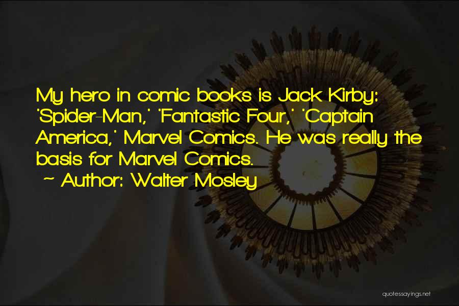 He Is My Hero Quotes By Walter Mosley