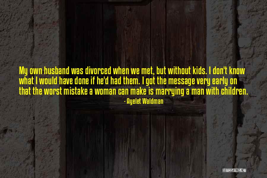 He Is My Husband Quotes By Ayelet Waldman He Is My Husband Quotes By Ayelet Waldman