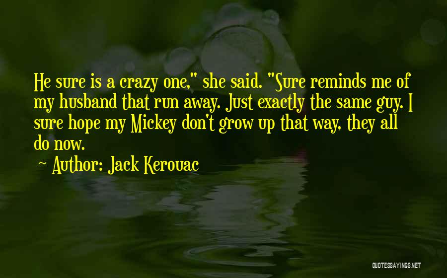 He Is My Husband Quotes By Jack Kerouac