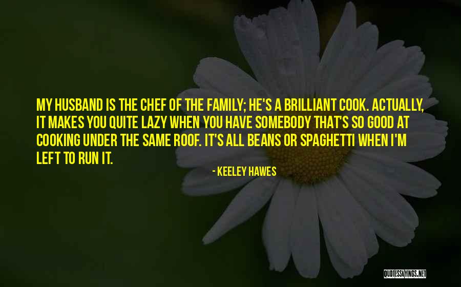 He Is My Husband Quotes By Keeley Hawes He Is My Husband Quotes By Keeley Hawes