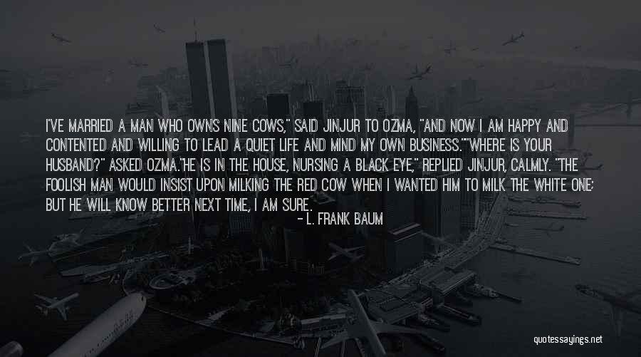 He Is My Husband Quotes By L. Frank Baum He Is My Husband Quotes By L. Frank Baum