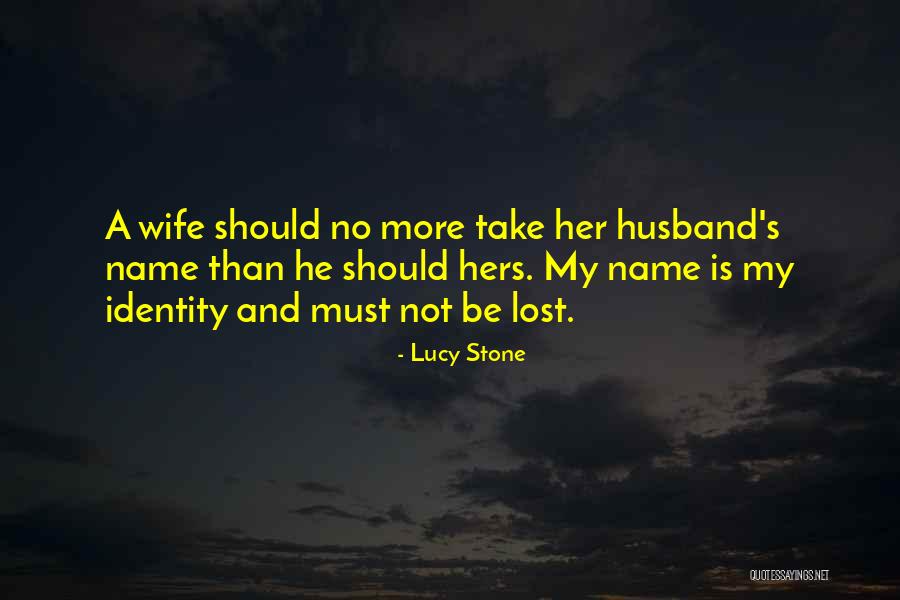 He Is My Husband Quotes By Lucy Stone He Is My Husband Quotes By Lucy Stone