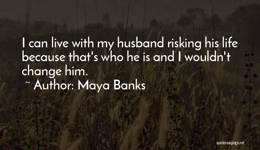 He Is My Husband Quotes By Maya Banks