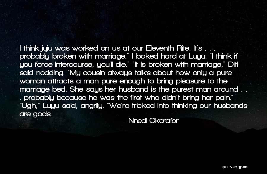 He Is My Husband Quotes By Nnedi Okorafor He Is My Husband Quotes By Nnedi Okorafor
