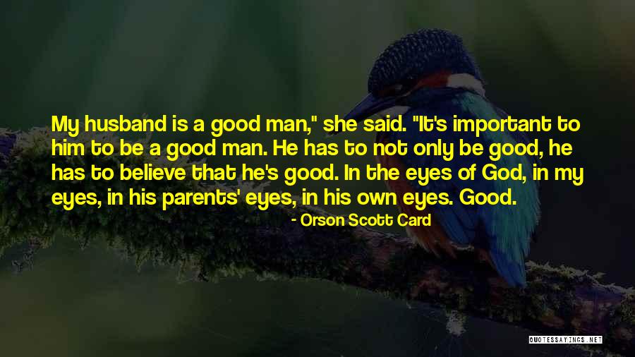 He Is My Husband Quotes By Orson Scott Card