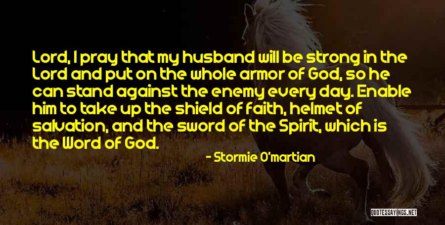 He Is My Husband Quotes By Stormie O'martian He Is My Husband Quotes By Stormie O'martian