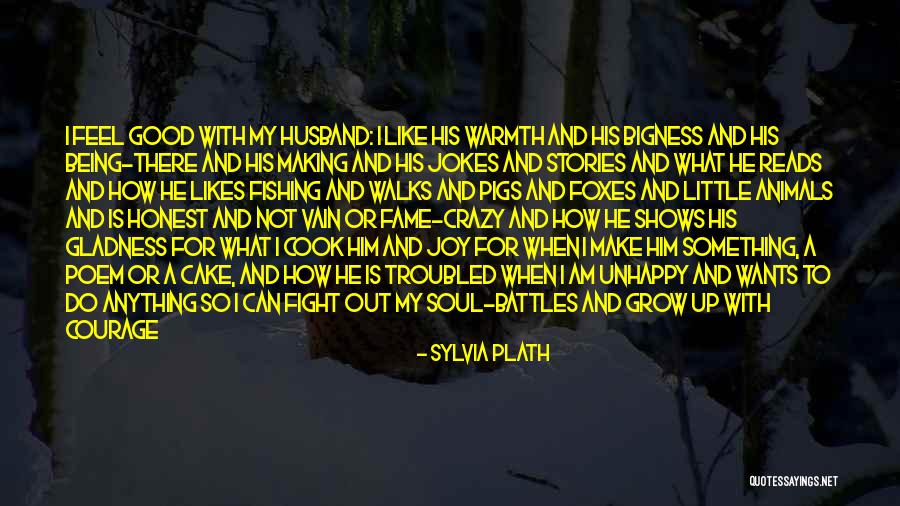 He Is My Husband Quotes By Sylvia Plath He Is My Husband Quotes By Sylvia Plath