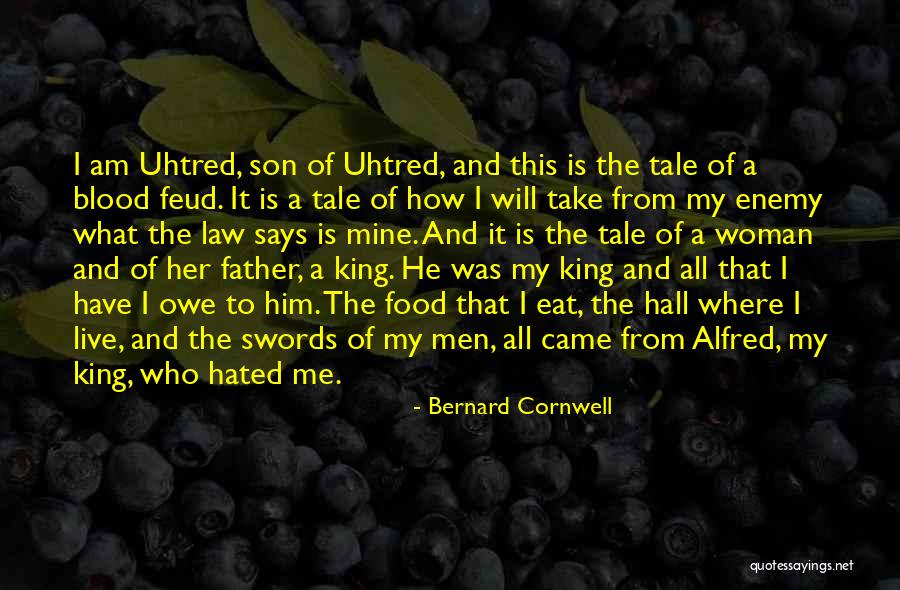 He Is My King Quotes By Bernard Cornwell