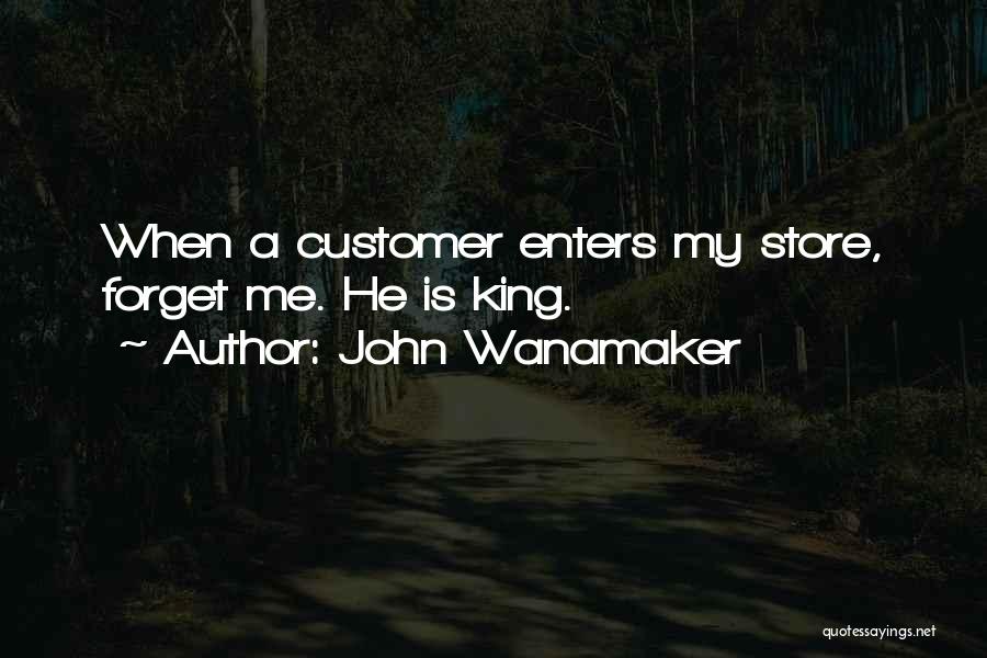 He Is My King Quotes By John Wanamaker