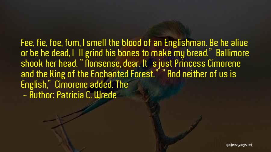 He Is My King Quotes By Patricia C. Wrede