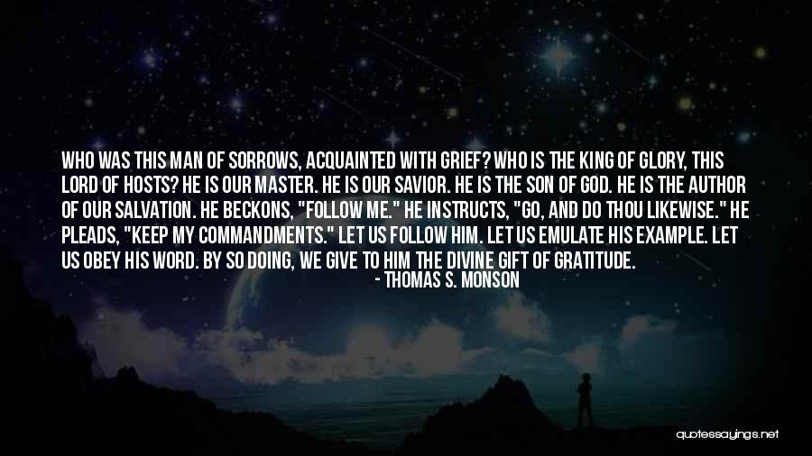 He Is My King Quotes By Thomas S. Monson