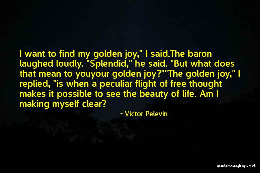 He Is My Life Quotes By Victor Pelevin He Is My Life Quotes By Victor Pelevin