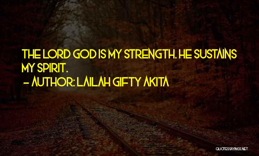 He Is My Strength Quotes By Lailah Gifty Akita