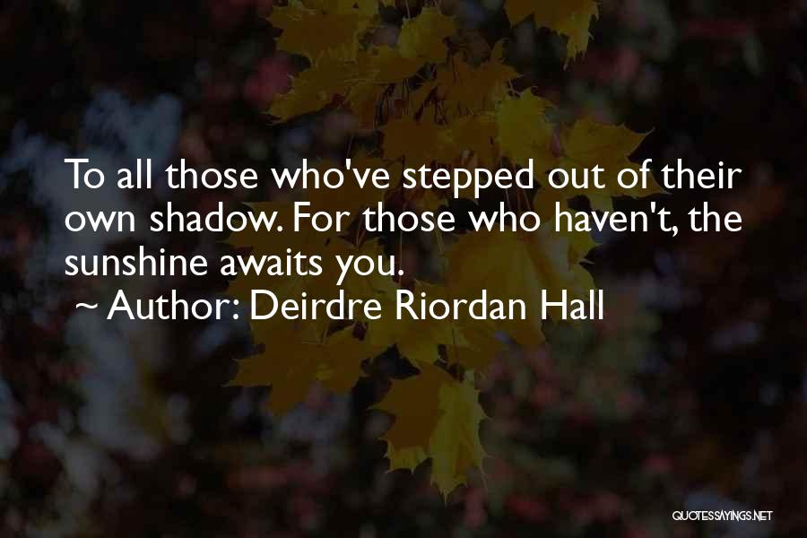 He Is My Sunshine Quotes By Deirdre Riordan Hall