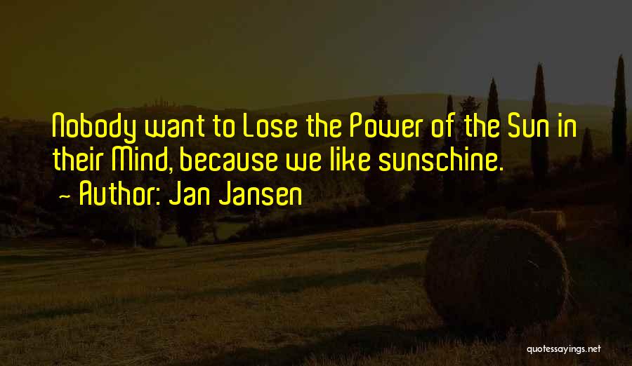 He Is My Sunshine Quotes By Jan Jansen